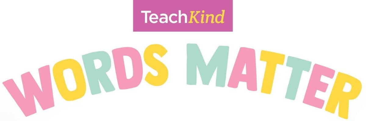 The title for TeachKind, Words Matter